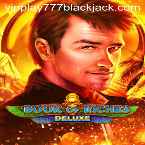 Exploring BookofRichesDeluxe: A Comprehensive Guide with VIPPlay777