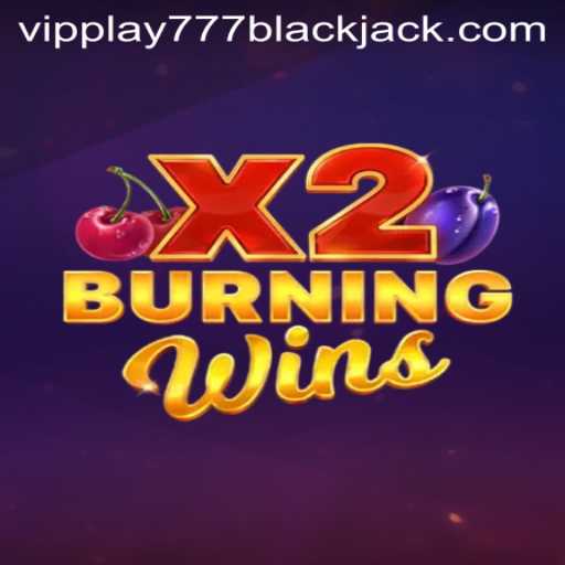 Burning Wins X2: Experience the Thrill