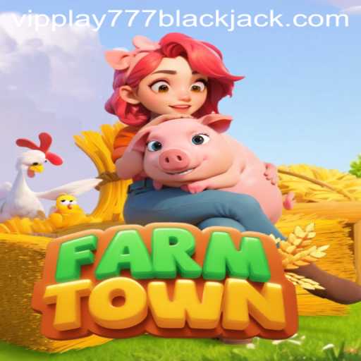 Experience the Magic of FarmTown with vipplay777