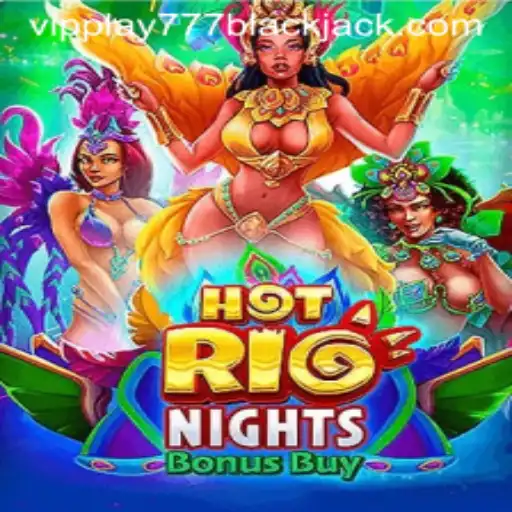 Exploring the Excitement of HotRioNightsBonusBuy on VIPPlay777