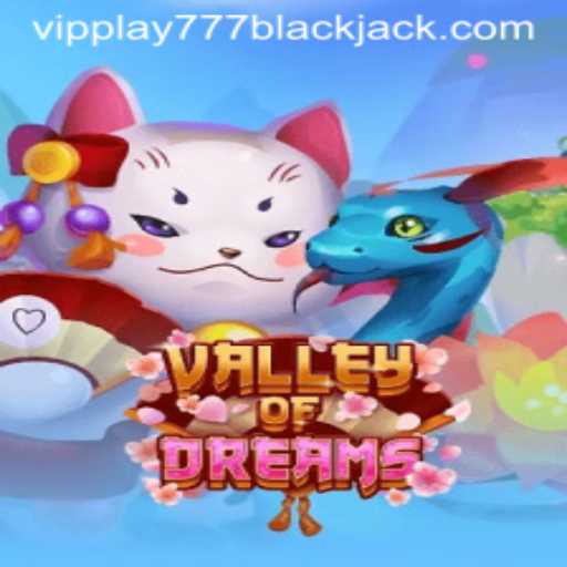 Valley of Dreams: A New Era in Gaming with VIPPlay777